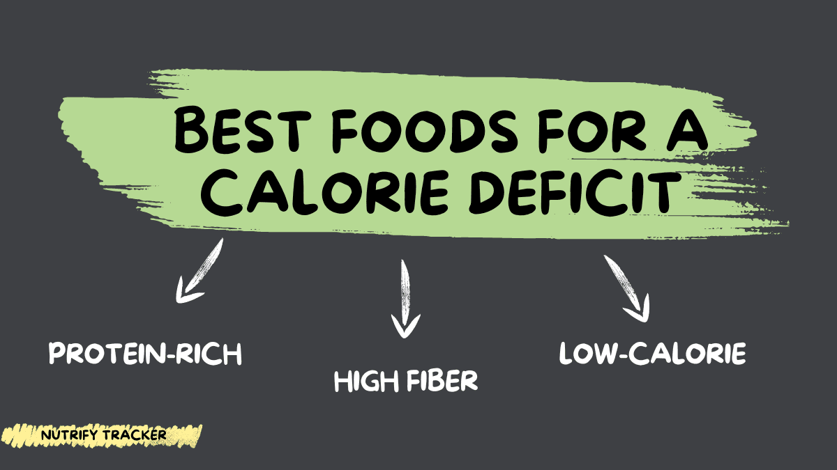 Best Foods for a Calorie Deficit