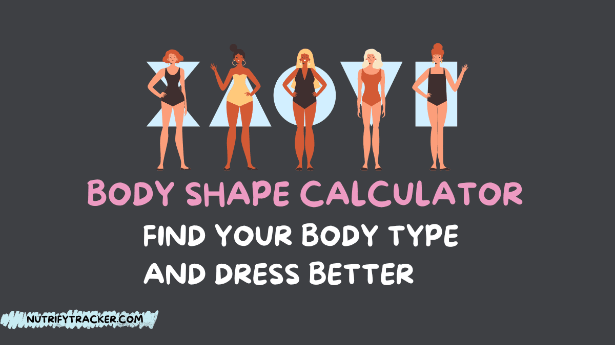 Body Shape Calculator Guide: Find Your Body Type & Dress Better