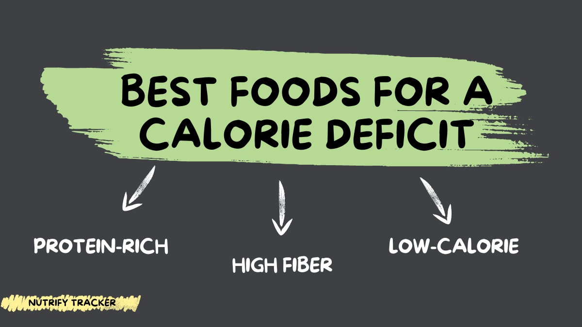 Best Foods for a Calorie Deficit